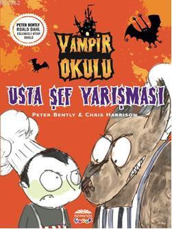 Vampir Okulu - Usta Şef Yarışması | Peter Bently | Nemesis Kitap