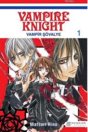 Vampir Şövalye Cilt 1; Vampir Knight | Matsuri Hino | Akılçelen Kitapl