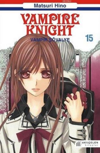 Vampire Knight - Vampir Şövalye 15 | Matsuri Hino | Akılçelen Kitaplar