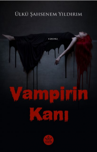 Vampirin Kanı | Ülkü Şahsenem Yıldırım | Elpis Yayınları