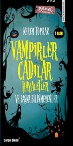 Vampirler, Cadılar, Hayaletler ve Başka Bilinmeyenler | Kerem Toprak |