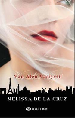 Van Alen Vasiyeti | Melissa De La Cruz | Epsilon Yayınevi