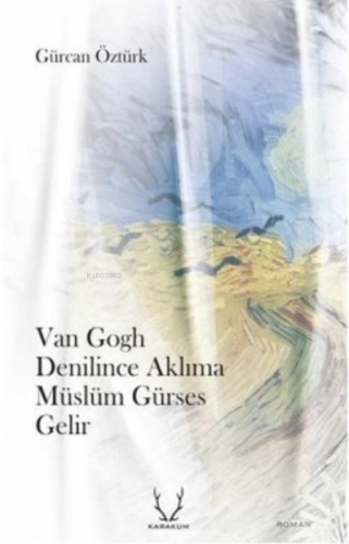 Van Gogh Denilince Aklıma Müslüm Gürses Gelir | Gürcan Öztürk | Karaku