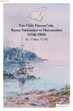 Van Gölü Havzası'nda Kamu Yatırımları ve Harcamaları (1946-1960) | Vol