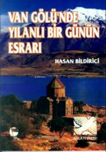 Van Gölü’nde Yılanlı Bir Günün Esrarı | Hasan Bildirici | Belge Yayınl