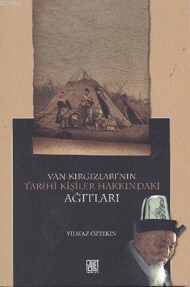 Van Kırgızları'nın Tarihi Kişiler Hakkındaki Ağıtları | Yılmaz Öztekin