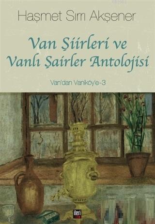 Van Şiirleri ve Vanlı Şairler Antolojisi; Van'dan Vaniköy'e - 3 | Haşm