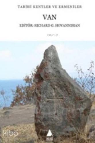 Van; Tarihi Kentler ve Ermeniler | Richard G. Hovannisian | Aras Yayın