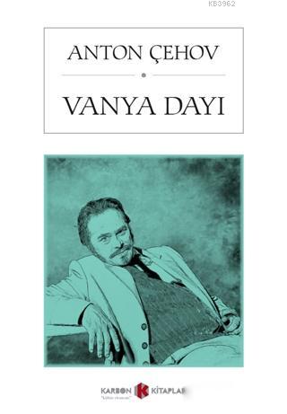 Vanya Dayı | Anton Pavloviç Çehov | Karbon Kitaplar