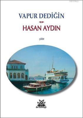 Vapur Dediğin | Hasan Aydın | Artshop Yayıncılık