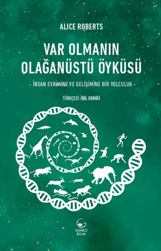 Var Olmanın Olağanüstü Öyküsü - İnsan Evrimine ve Gelişimine Bir