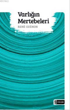 Varlığın Mertebeleri | Rene Guenon | Etkileşim Yayınları