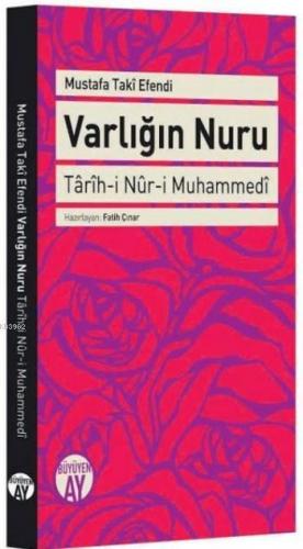 Varlığın Nuru; Tarih-i Nur-i Muhammedi | Mustafa Taki Efendi | Büyüyen