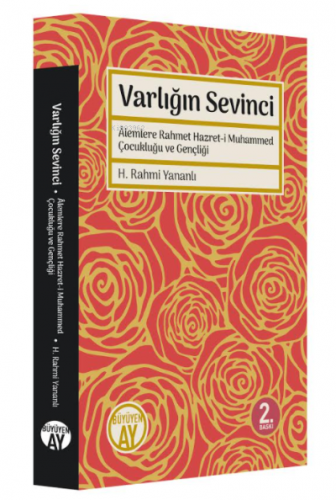 Varlığın Sevinci; Alemlere Rahmet Hazreti Muhammed Çocukluğu ve Gençli