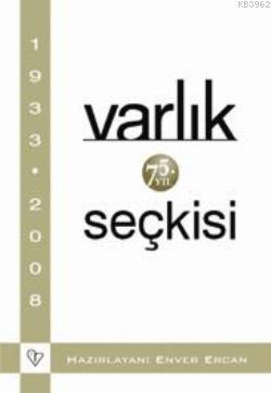 Varlık 75. Yıl Seçkisi | Enver Ercan | Varlık Yayınları