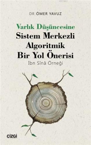 Varlık Düşüncesine Sistem Merkezli Algoritmik Bir Yol Önerisi; İbn Sîn