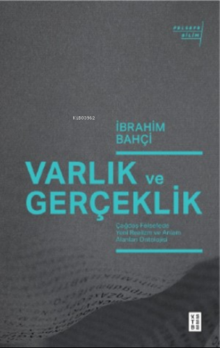 Varlık ve Gerçeklik;Çağdaş Felsefede Yeni Realizm ve Anlam Alanları On