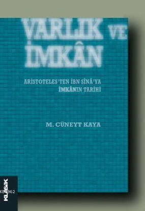 Varlık ve İmkan; Aristotelees'ten İbn Sina'ya İmkanın Tarihi | M. Cüne