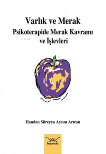 Varlık ve Merak: Psikoterapide Merak Kavramı ve İşlevleri | Aysun Arıc