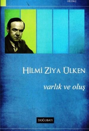 Varlık ve Oluş | Hilmi Ziya Ülken | Doğu Batı Yayınları