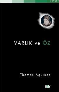 Varlık ve Öz | Thomas Aquınas | Say Yayınları