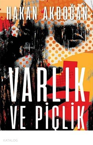 Varlık ve Piçlik | Hakan Akdoğan | Eksik Parça Yayınları