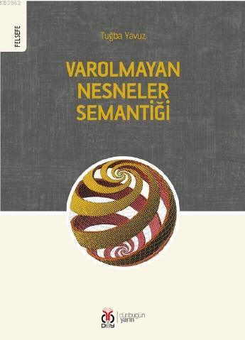 Varolmayan Nesneler Semantiği | Tuğba Yavuz | DBY Yayınları