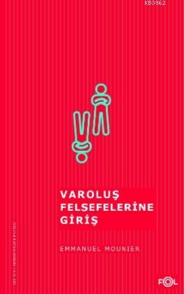 Varoluş Felsefelerine Giriş | Emmanuel Mounier | Fol Kitap