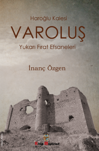 Varoluş - Haroğlu Kalesi EfsanesiFavorilere | İnanç Özgen | Kitap Müpt