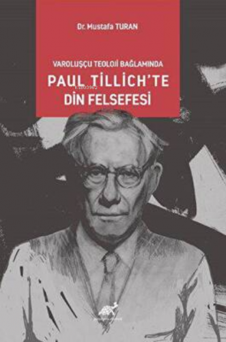 Varoluşcçu Teoloji Bağlamında Paul Tillich’te Din Felsefesi | Mustafa 