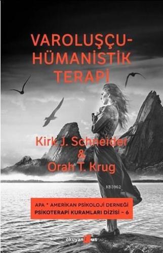 Varoluşçu-Hümanistik Terapi | Kirk J. Schneider | Okuyan Us Yayınları