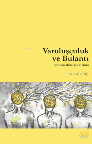 Varoluşçuluk ve Bulantı | Emel Güvenç | Eski Yeni Yayınları