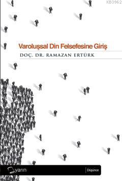 Varoluşsal Din Felsefesine Giriş | Ramazan Ertürk | Yarın Yayınları