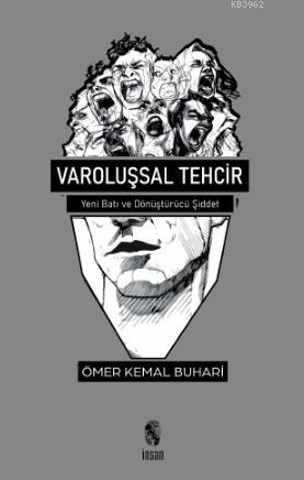 Varoluşsal Tehcir; Yeni Batı ve Dönüştürücü Şiddet | Ömer Kemal Buhari