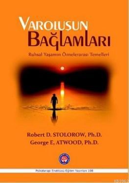 Varoluşun Bağlamları; Ruhsal Yaşamın Öznelerarası Temelleri | George E