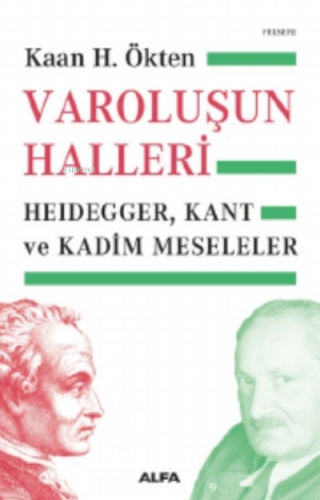 Varoluşun Halleri | Kaan H. Ökten | Alfa Basım Yayım Dağıtım