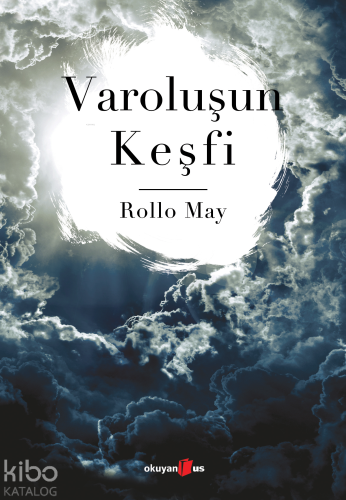 Varoluşun Keşfi | Rollo May | Okuyan Us Yayınları