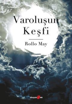 Varoluşun Keşfi | Rollo May | Okuyan Us Yayınları