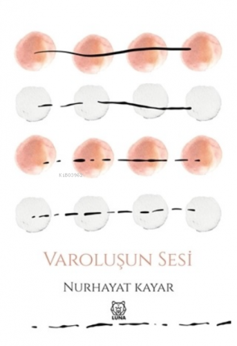 Varoluşun Sesi | Nurhayat Kayar | Luna Yayınları