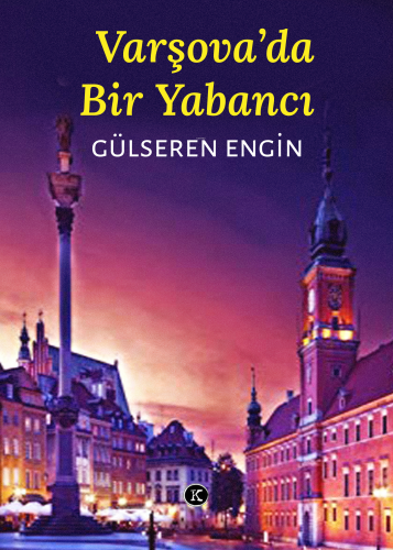 Varşova'da Bir Yabancı | Gülseren Engin | Kafekültür Yayıncılık