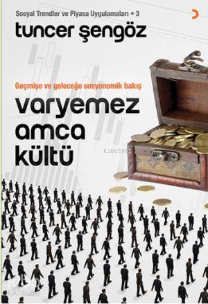 Varyemez Amca Kültü; Geçmişe ve Geleceğe Sosyonomik Bakış | Tuncer Şen