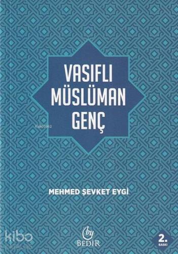 Vasıflı Müslüman Genç | Mehmet Şevket Eygi | Bedir Yayınları