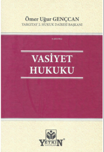 Vasiyet Hukuku | Ömer Uğur Gençcan | Yetkin Yayınları