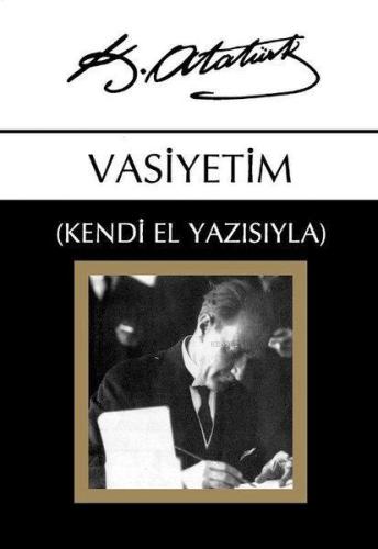 Vasiyetim - (Kendi El Yazısıyla) | Mustafa Kemal Atatürk | Örgün Yayın