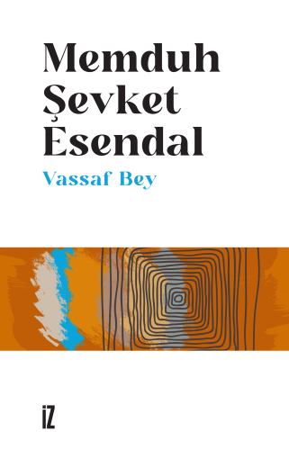 Vassaf Bey | Memduh Şevket Esendal | İz Yayıncılık