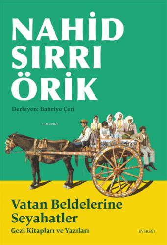 Vatan Beldelerine Seyahatler;Gezi Kitapları ve Yazıları | Nahid Sırrı 