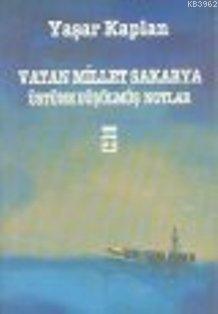 Vatan Millet Sakarya Üstüne Düşülmüş Notlar | Yaşar Kaplan | Timaş Yay