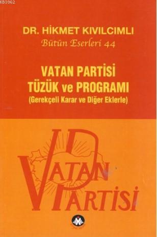 Vatan Partisi Tüzük ve Programı; Bütün Eserleri 44 - Gerekçeli Karar v