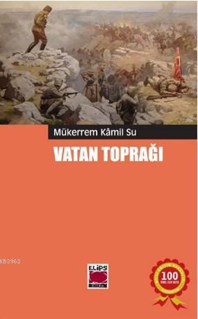 Vatan Toprağı | Mükerrem Kamil Su | Elips Kitap