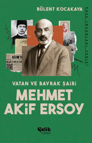 Vatan ve Bayrak Şairi Mehmet Akif Ersoy | Bülent Kocakaya | Çelik Yayı